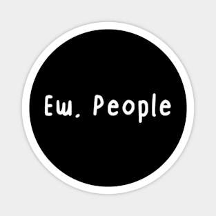 ew people. Magnet